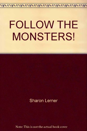 FOLLOW THE MONSTERS! (9780394971261) by Lerner, Sharon