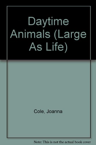 9780394971889: DAYTIME ANIMALS (Large As Life)