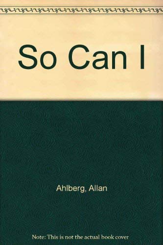 So Can I (9780394971919) by Ahlberg, Allan