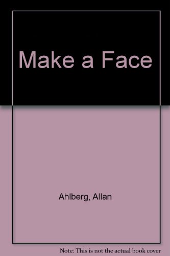 9780394971926: Make a Face [Hardcover] by Ahlberg, Allan