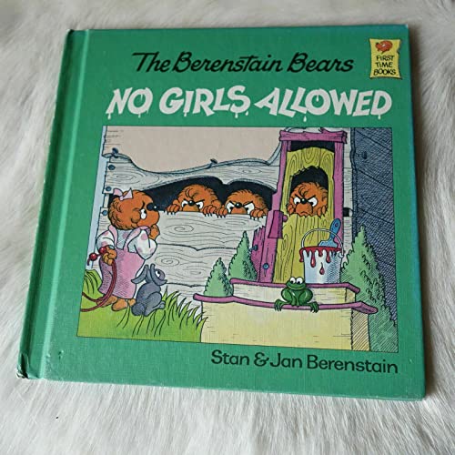 The Berenstain Bears No Girls Allowed (First Time Books(R)) (9780394973319) by Berenstain, Stan