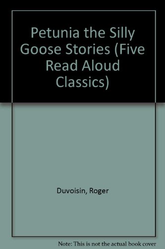 9780394982922: Petunia the Silly Goose Stories (Five Read Aloud Classics)
