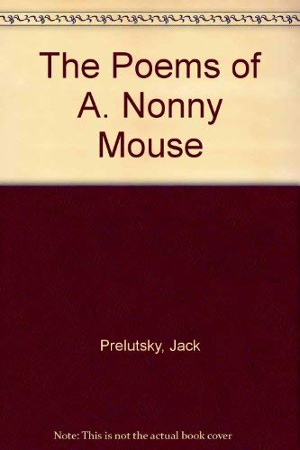 Imagen de archivo de Poems of a. Nonny Mouse a la venta por The Book House, Inc.  - St. Louis