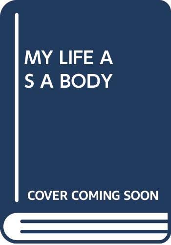 Beispielbild fr My Life As a Body zum Verkauf von Wonder Book