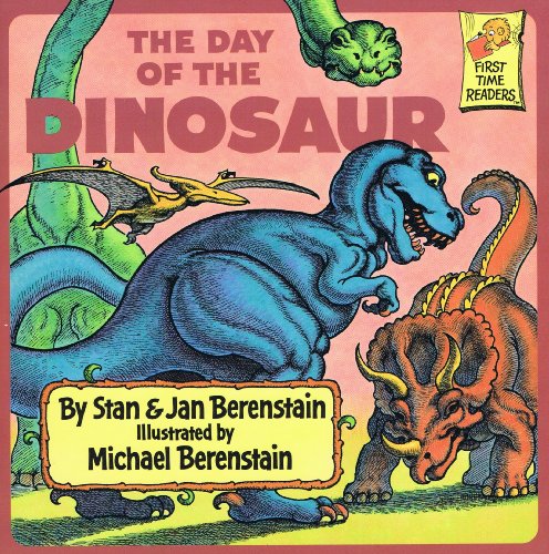 DAY OF THE DINOSAUR (First Time Readers) (9780394991306) by Berenstain, Stan