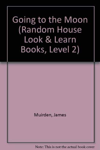 9780394991863: Going to the Moon (Random House Look and Learn Books, Level 2)