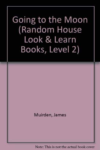 9780394991863: GOING TO MOON (Random House Look and Learn Books, Level 2)