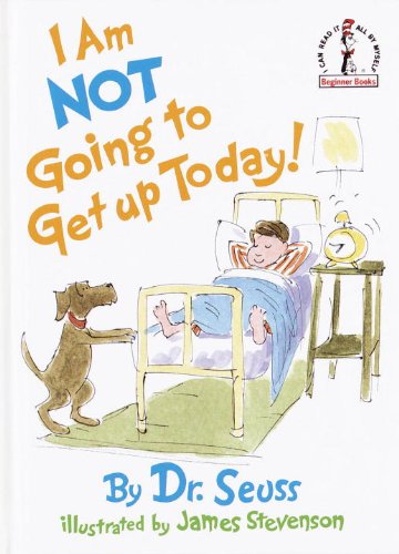 Imagen de archivo de I Am Not Going to Get Up Today! (Beginner Books) a la venta por HPB Inc.