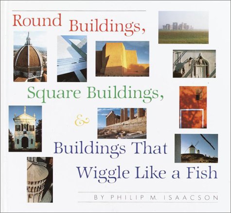 Beispielbild fr Round Buildings, Square Buildings, and Buildings That Wiggle Like a Fish zum Verkauf von Wonder Book