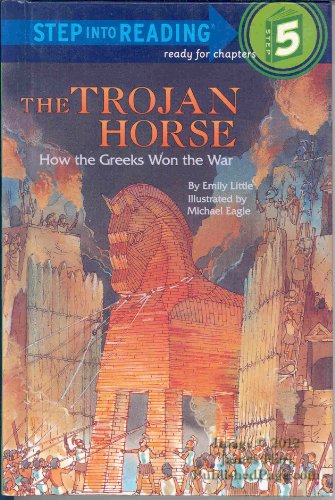 The Trojan Horse: How the Greeks Won the War (Step into Reading) (9780394996745) by Little, Emily