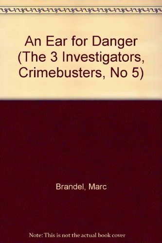 Imagen de archivo de Ear for Danger, An: The 3 Investigators, Crimebusters, #5 a la venta por THE OLD LIBRARY SHOP