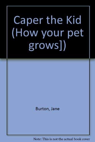 9780394999623: Caper the Kid (How your pet grows])