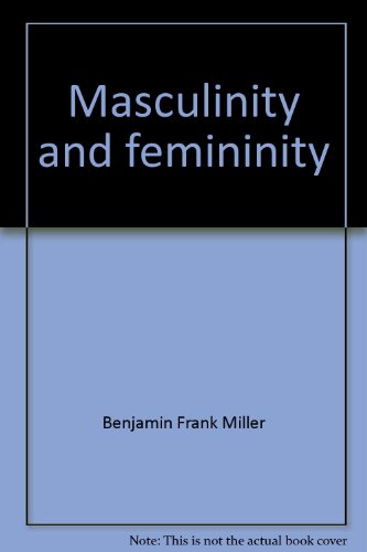 Masculinity and femininity (9780395032435) by Benjamin F. Miller; Edward B. Rosenberg; Benjamin L. Stackowski