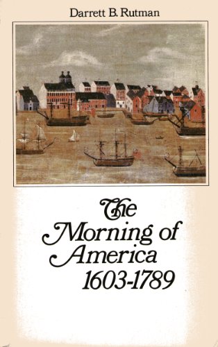 Beispielbild fr The Morning of America, 1603-1789 zum Verkauf von Thomas Rightmyer