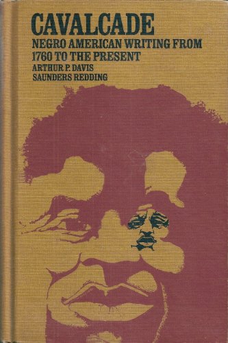 Beispielbild fr Cavalcade : Negro American Writing from 1760 to the Present zum Verkauf von Better World Books