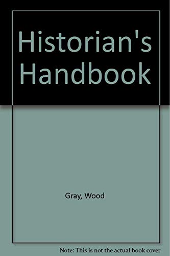 Stock image for Historian's Handbook: A Key to the Study and Writing of History for sale by The Unskoolbookshop