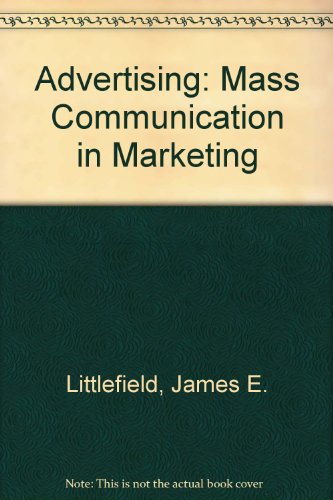 ADVERTISING: MASS COMMUNICATIONS IN MARKETING (9780395048023) by Littlefield, James E. & Kirkpatrick, C.A.