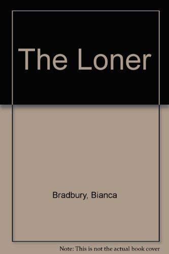 The Loner (9780395066553) by Bradbury, Bianca