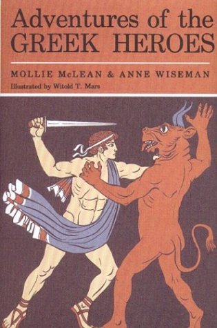 Adventures of the Greek Heroes (9780395069134) by McLean, Mollie; Wiseman, Anne