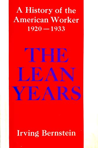 Stock image for The Lean Years: A History of the American Worker, 1920-1933. for sale by Better World Books