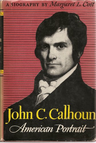 Imagen de archivo de John C. Calhoun, American Portrait. a la venta por Better World Books