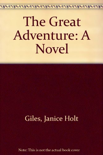 The Great Adventure: A Novel (9780395077399) by Giles, Janice Holt