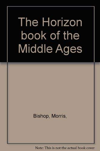Beispielbild fr The Horizon Book of the Middle Ages, zum Verkauf von Better World Books