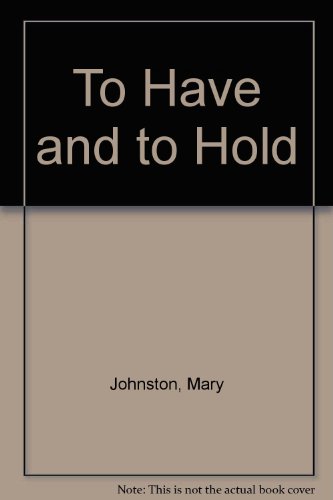 9780395078358: To Have and to Hold