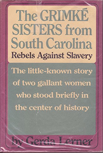 9780395079089: The GrimkE Sisters from South Carolina: Rebels Against Slavery.