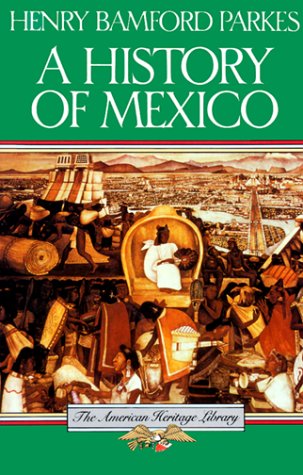 A A HISTORY OF MEXICO. THE AMERICAN HERITAGE LIBRARY