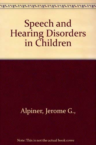 Speech and Hearing Disorders in Children.