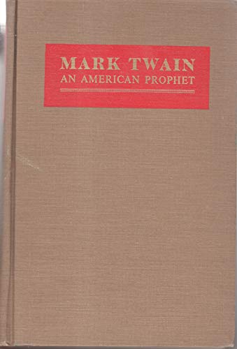 Beispielbild fr Mark Twain: An American Prophet zum Verkauf von Better World Books