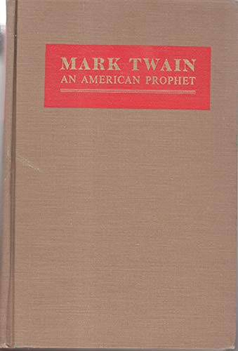 Stock image for Mark Twain: An American Prophet for sale by Better World Books