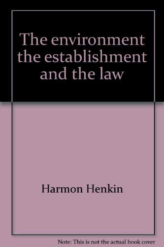 Stock image for The Environment, the Establishment, and the Law for sale by Better World Books Ltd