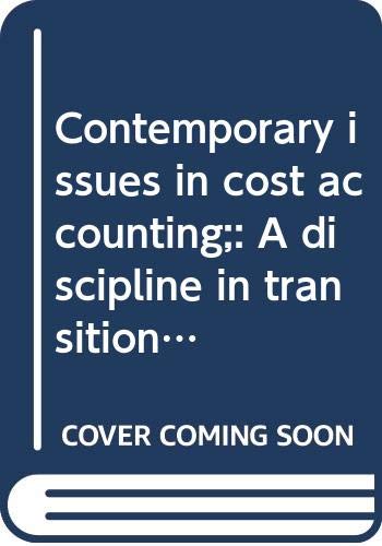 Stock image for Contemporary Issues in Cost Accounting : A Discipline in Transition for sale by Better World Books