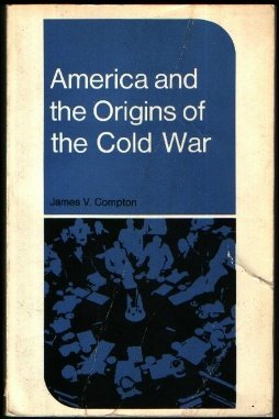 Beispielbild fr America and the Origins of the Cold War zum Verkauf von Better World Books