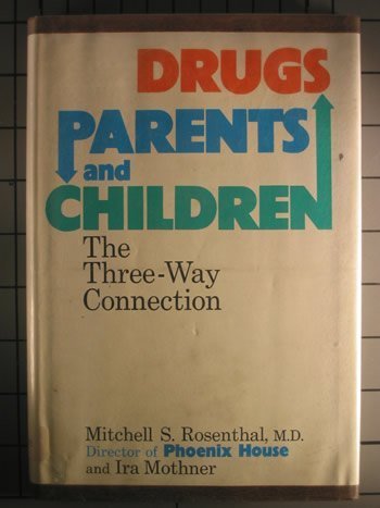 Imagen de archivo de Drugs, Parents and Children: The Three-Way Connection a la venta por UHR Books