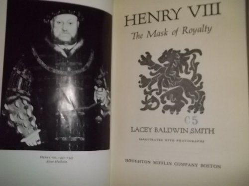 Imagen de archivo de Henry VIII: the mask of royalty a la venta por Wonder Book