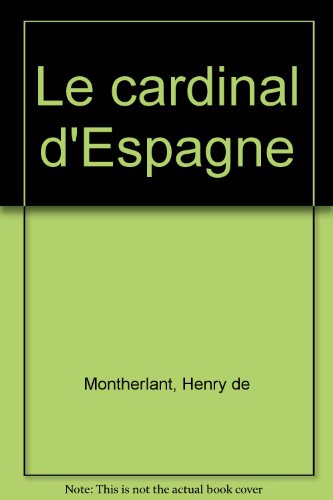 Le cardinal d'Espagne (9780395127438) by Montherlant, Henry De