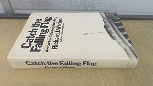 9780395137376: Catch the falling flag;: A Republican's challenge to his party