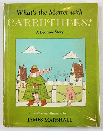 Beispielbild fr What's the Matter With Carruthers?: A Bedtime Story zum Verkauf von Gulf Coast Books