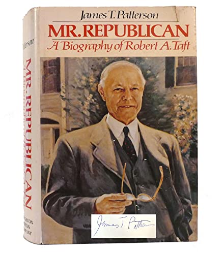 Mr. Republican: A Biography of Robert A. Taft (9780395139387) by James T. Patterson