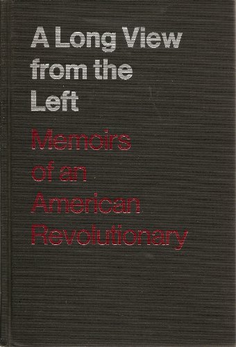 9780395140055: A long view from the Left; memoirs of an American revolutionary