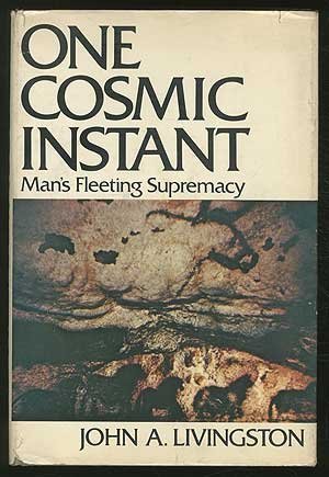 9780395140123: One Cosmic Instant: Man's Fleeting Supremacy