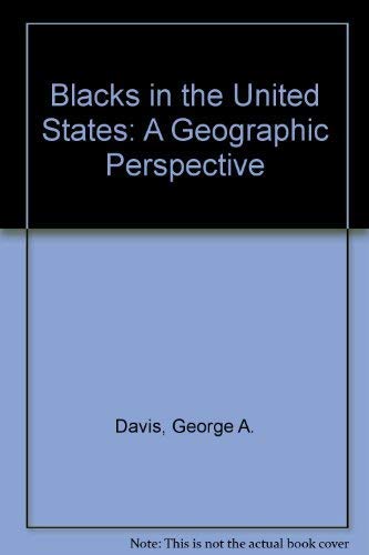 Stock image for Blacks in the United States : A Geographic Perspective for sale by Better World Books