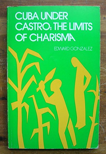 Stock image for Cuba under Castro: The limits of charisma for sale by Wonder Book