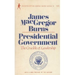 9780395140956: Presidential Government: The Crucible of Leadership