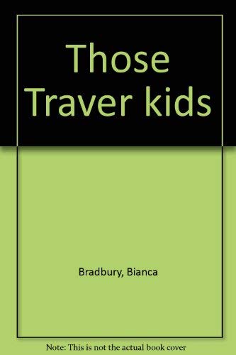 Those Traver kids (9780395143308) by Bradbury, Bianca, Illustrated By Marvin Friedman