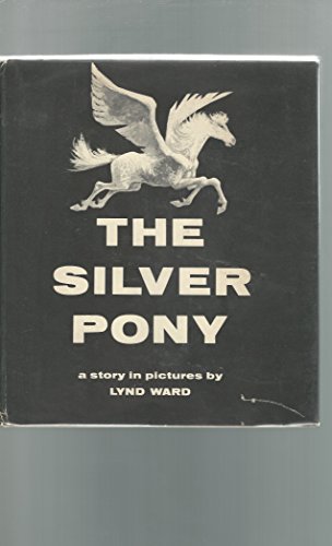 Stock image for The Silver Pony: A Story in Pictures for sale by Hawking Books