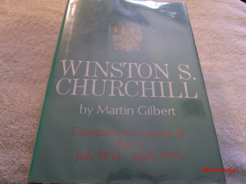 Stock image for Winston S. Churchill: Companion Volume III Part 1, July 1914-April 1915 for sale by HPB-Ruby